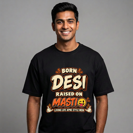 BORN DESI RAISED ON MASTI